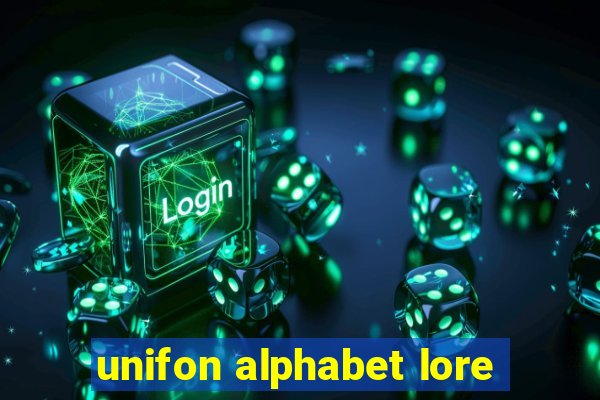 unifon alphabet lore